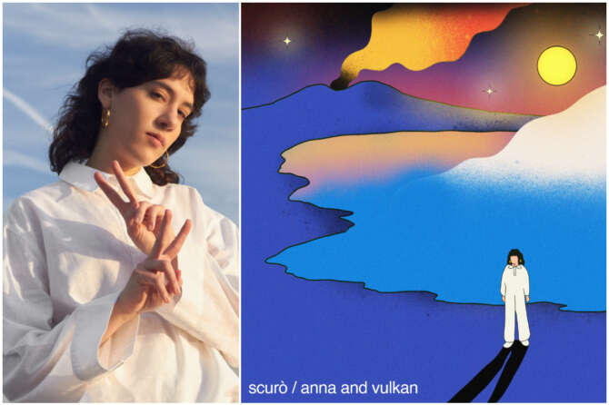 Che freschezza Anna and Vulkan, la cantante talento e nuova promessa della musica napoletana