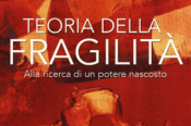 Teoria della fragilità, alla ricerca di un potere nascosto: l’ultimo libro di Roberto Gramiccia